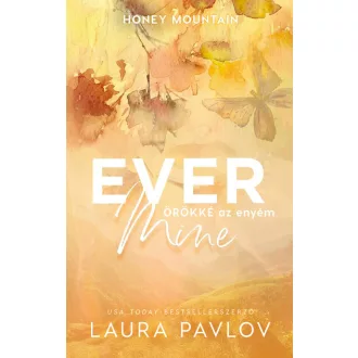   Ever Mine - Örökké az enyém (Éldekorált) - Laura Pavlov
