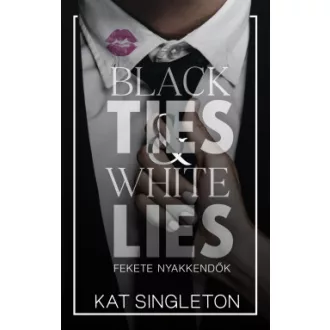   Black Ties & White Lies - Fekete nyakkendők (Éldekorált) - Kat Singleton