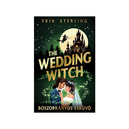 The Wedding Witch - Boszorkányos esküvő (Éldekorált) - Erin Sterling