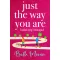 Just The Way You Are - Találd meg önmagad (Éldekorált) - Beth Moran