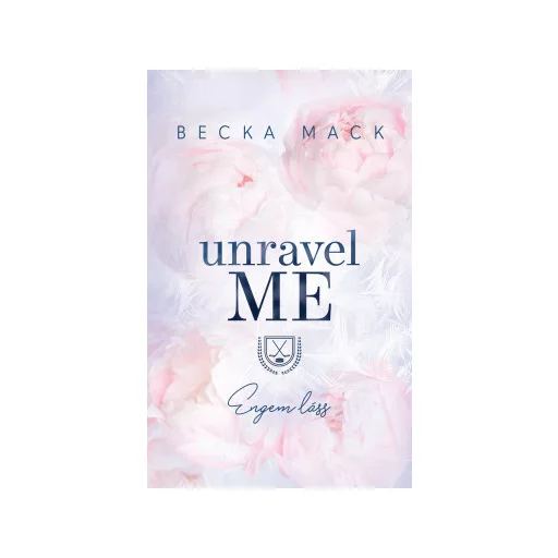 Unravel Me - Engem láss (Éldekorált) - Becka Mack