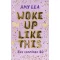 Woke Up Like This - Egy csapásra 30 - Amy Lea
