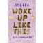 Woke Up Like This - Egy csapásra 30 - Amy Lea