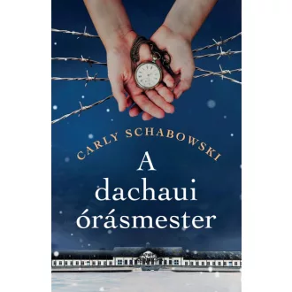 A dachaui órásmester - Carly Schabowski