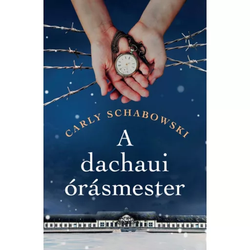 A dachaui órásmester - Carly Schabowski