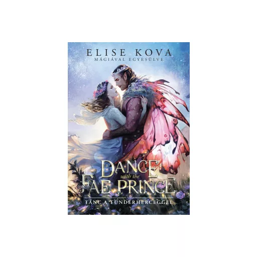 A Dance With The Fae Prince - Tánc a Tündérherceggel (Éldekorált) - Elise Kova