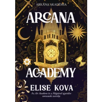   Arcana Academy - Arkána Akadémia (Éldekorált) - Elise Kova