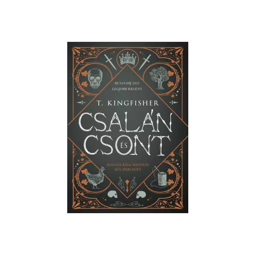 Csalán és csont (Éldekorált) - T. Kingfisher