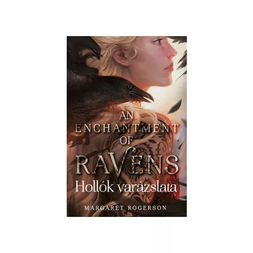 An Enchantment of Ravens - Hollók varázslata - Margaret Rogerson