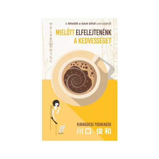 Mielőtt elfelejtenénk a kedvességet - Kavagucsi Tosikadzu