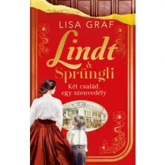   Lindt & Sprüngli - Két család, egy szenvedély (Különleges kiadás) - Lisa Graf