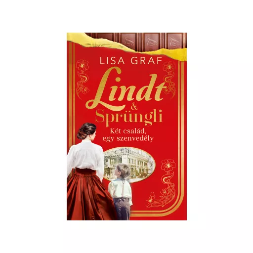 Lindt & Sprüngli - Két család, egy szenvedély (Különleges kiadás) - Lisa Graf