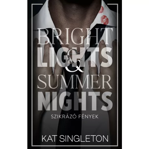 Bright Lights & Summer Nights - Szikrázó fények (Éldekorált) - Kat Singleton