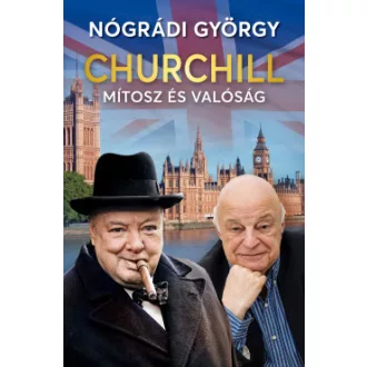 Churchill - Mítosz és valóság - Nógrádi György