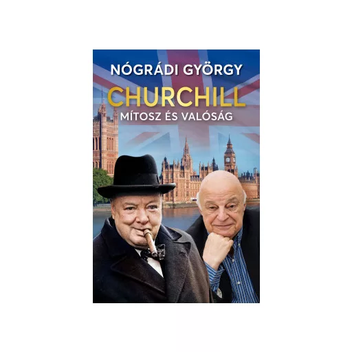 Churchill - Mítosz és valóság - Nógrádi György