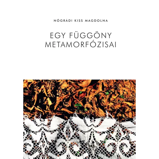 Egy függöny metamorfózisai - Nógrádi Kiss Magdolna