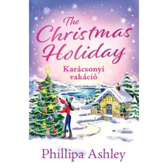   The Christmas Holiday - Karácsonyi vakáció (Éldekorált) - Phillipa Ashley