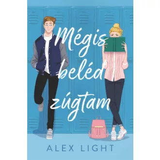 Mégis beléd zúgtam (Éldekorált) - Alex Light