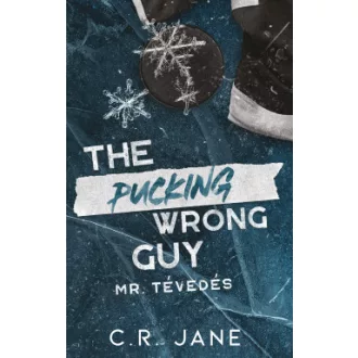   The Pucking Wrong Guy - Mr. Tévedés (Éldekorált) - C. R. Jane