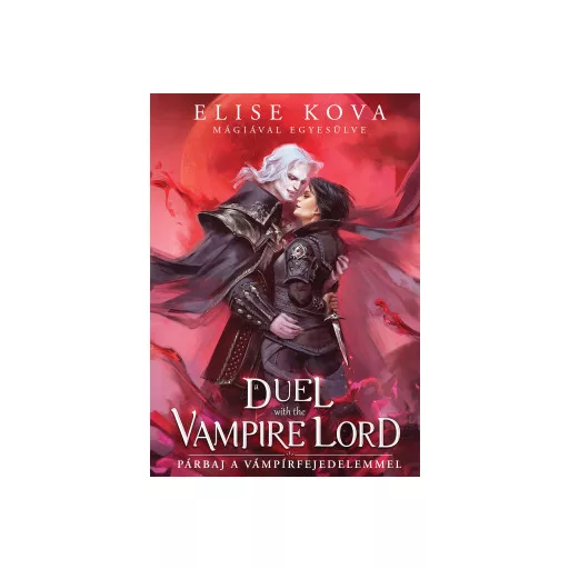A Duel with the Vampire Lord - Párbaj a vámpírfejedelemmel (Éldekorált) - Elise Kova