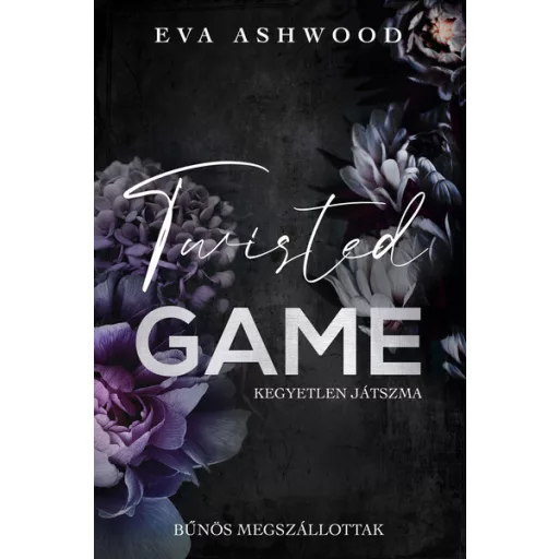 Twisted Game - Kegyetlen játszma (Éldekorált) - Eva Ashwood