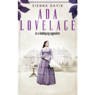 Ada Lovelace és a boldogság egyenlete - Sienna David