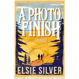 A Photo Finish - Célfotó (Éldekorált) - Elsie Silver