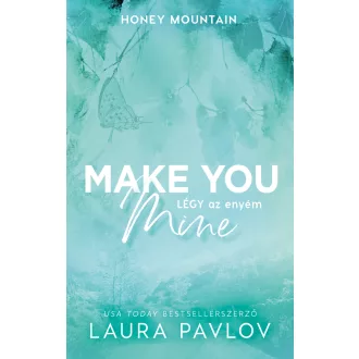   Make You Mine - Légy az enyém (Éldekorált) - Laura Pavlov