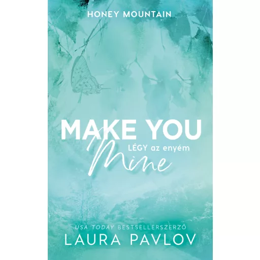 Make You Mine - Légy az enyém (Éldekorált) - Laura Pavlov