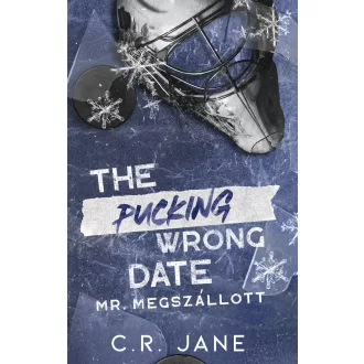   The Pucking Wrong Date - Mr. Megszállott (Éldekorált) - C. R. Jane