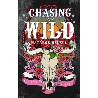   Chasing the Wild - Határok nélkül (Éldekorált) - Rose Elliot