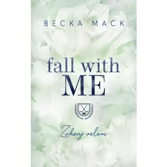 Fall With Me (Éldekorált) - Zuhanj velem - Becka Mack