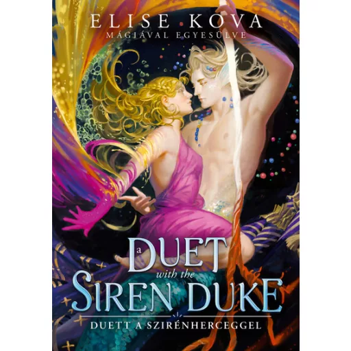 A Duet with the Siren Duke - Duett a Szirénherceggel (Éldekorált) - Elise Kova