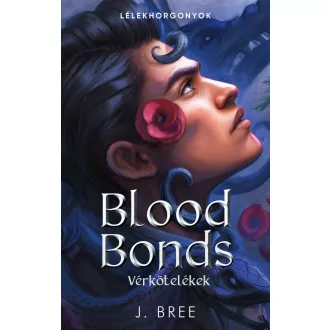 Blood Bonds - Vérkötelékek (Éldekorált) - J. Bree