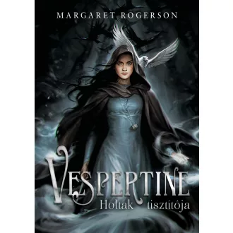 Vespertine - Holtak tisztítója - Margaret Rogerson