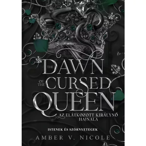 The Dawn of the Cursed Queen - Az elátkozott királynő hajnala (Éldekorált) - Amber V. Nicole