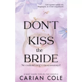   Don't Kiss the Bride - Ne csókold meg a menyasszonyt! (Éldekorált) - Carian Cole
