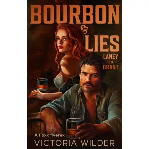 Bourbon & Lies - Laney és Grant (Éldekorált) - Victoria Wilder