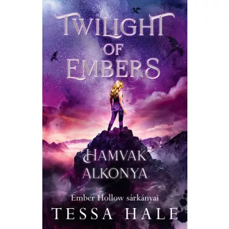   Twilight of Embers - Hamvak Alkonya (Éldekorált) - Tessa Hale