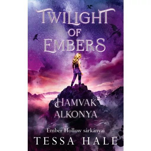 Twilight of Embers - Hamvak Alkonya (Éldekorált) - Tessa Hale