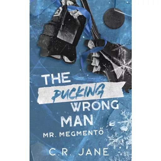 The Pucking Wrong Man - Mr. Megmentő (Éldekorált) - C. R. Jane