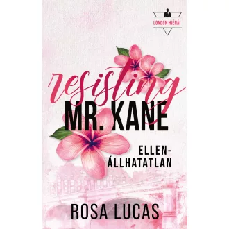   Resisting Mr. Kane - Ellenállhatatlan (Éldekorált) - Rosa Lucas