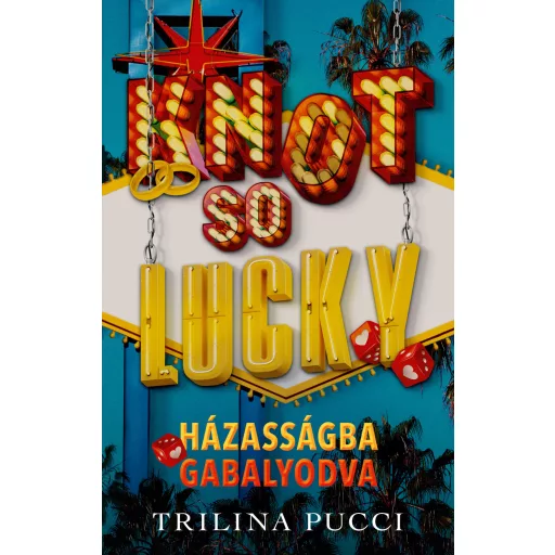 Knot So Lucky - Házasságba gabalyodva (Éldekorált) - Trilina Pucci
