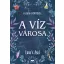 A víz városa - Lana V. Asol