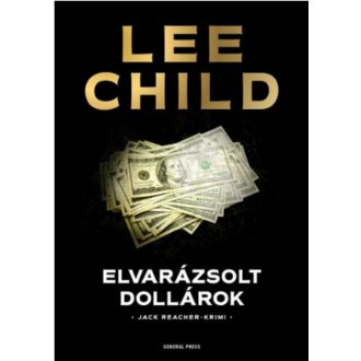 Elvarázsolt dollárok - Jack Reacher-krimi - Lee Child