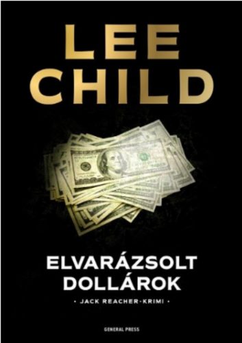 Elvarázsolt dollárok /Jack Reacher-krimi (Lee Child)