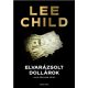 Elvarázsolt dollárok /Jack Reacher-krimi (Lee Child)
