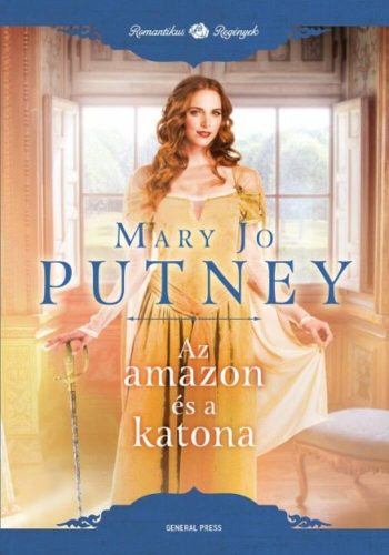Az amazon és a katona /Romantikus regények (Mary Jo Putney)