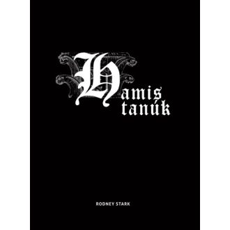 Hamis tanúk - Rodney Stark