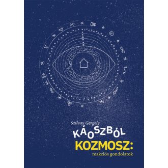 Káoszból kozmosz: reakciós gondolatok - Szilvay Gergely